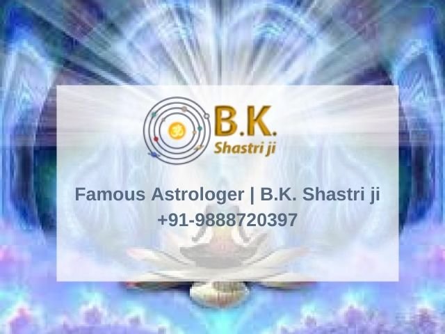 Famous Astrologer in India |  B.K Shastri | +91-9888720397